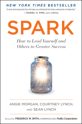 Spark: How to Lead Yourself and Others to Greater Success Cover Image