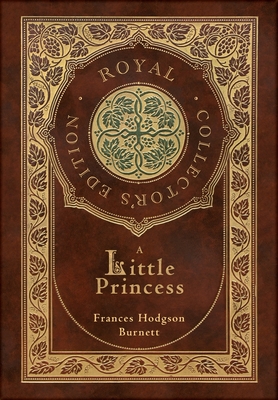 A Little Princess (Royal Collector's Edition) (Case Laminate Hardcover with Jacket) Cover Image