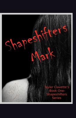 Shapeshifter's Mark By Taylor Clavette Cover Image