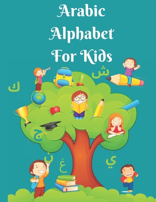 Arabic Alphabet For Kids Picture Book With Cute Animal Names Bilingual Early Learning Easy Teaching Arabic Books For Kids Teach Learn Bas Paperback Sherman S Maine Coast Book Shop