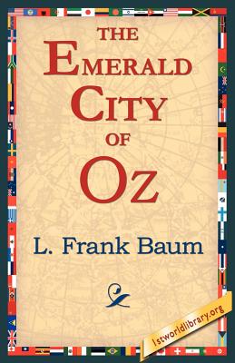 The Emerald City of Oz By L. Frank Baum, 1stworld Library (Editor) Cover Image