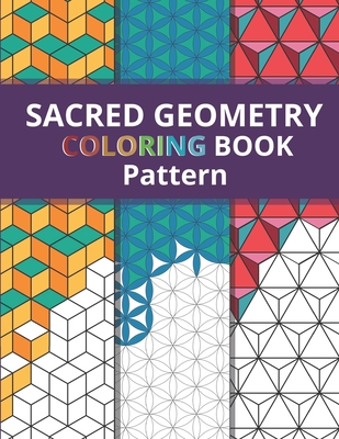 Sacred Geometry Pattern Coloring Book: Simply Beautiful Yet Complex Design for Kids and Adult / One Side Printing to Prevent Back Side Bleed / Stress Cover Image