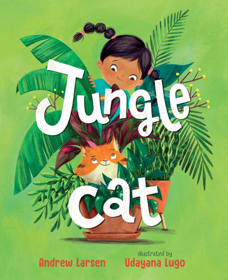 Jungle Cat By Andrew Larsen, Udayana Lugo (Illustrator) Cover Image