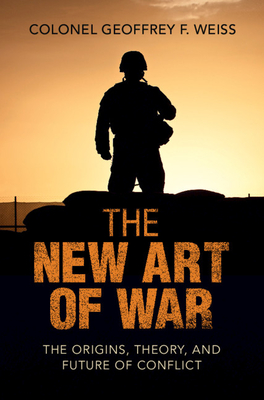The New Art of War: The Origins, Theory, and Future of Conflict Cover Image