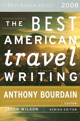 The Best American Travel Writing 2008