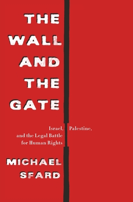 The Wall and the Gate: Israel, Palestine, and the Legal Battle for Human Rights Cover Image