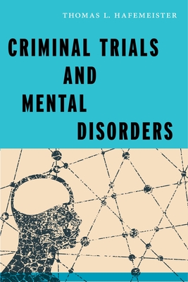 Criminal Trials and Mental Disorders (Psychology and Crime #7)