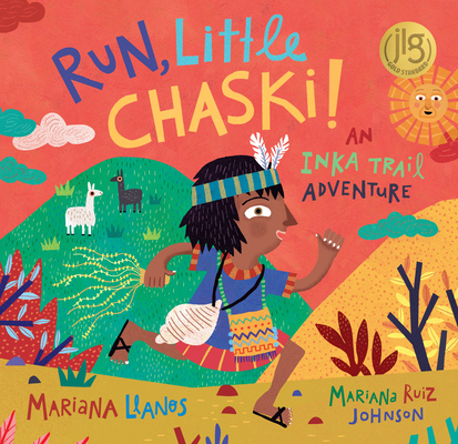 Run, Little Chaski!: An Inka Trail Adventure By Mariana Llanos, Mariana Ruiz Johnson (Illustrator) Cover Image