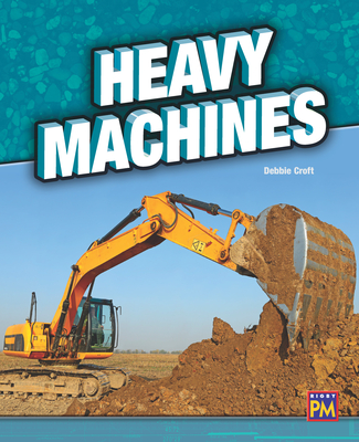 Heavy Machines: Leveled Reader Silver Level 24 By Rg Rg (Prepared by) Cover Image
