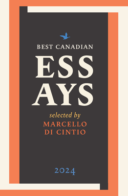 Best Canadian Essays 2024 By Marcello Di Cintio (Editor) Cover Image