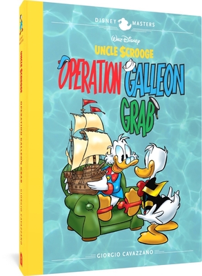 Walt Disney's Uncle Scrooge: Operation Galleon Grab: Disney Masters Vol. 22 (The Disney Masters Collection)
