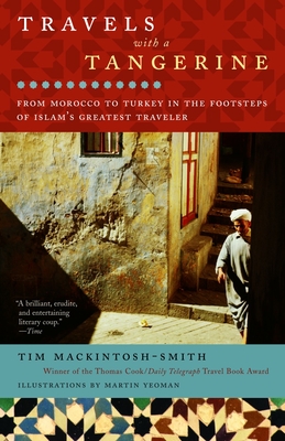 Travels with a Tangerine: From Morocco to Turkey in the Footsteps of Islam's Greatest Traveler Cover Image