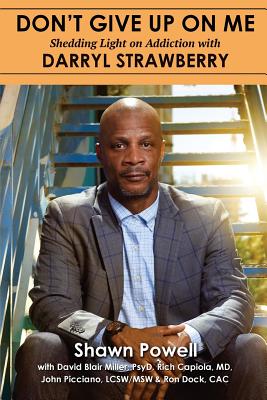 Don't Give Up On Me: Shedding Light on Addiction with Darryl Strawberry Cover Image