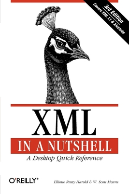XML in a Nutshell (In a Nutshell (O'Reilly)) By Elliotte Rusty Harold, W. Scott Means Cover Image