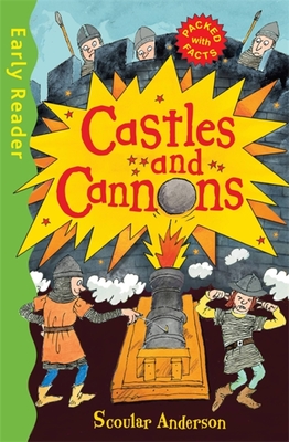 Castles and Cannons (Early Reader Non-Fiction) (Early Reader Non Fiction) By Scoular Anderson Cover Image