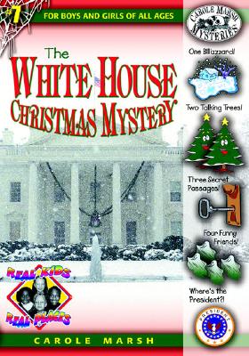 The White House Christmas Mystery (Real Kids! Real Places! #7) By Carole Marsh Cover Image
