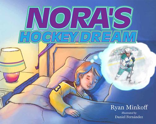 Nora's Hockey Dream By Ryan Minkoff Cover Image