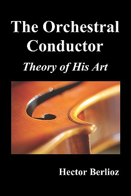 The Orchestral Conductor: Theory of His Art Cover Image