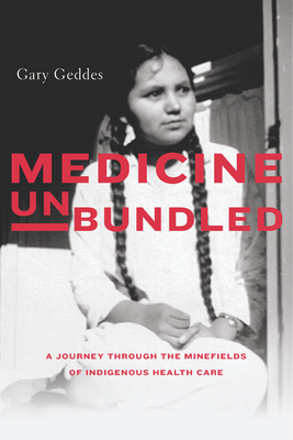 Medicine Unbundled: A Journey Through the Minefields of Indigenous Health Care Cover Image