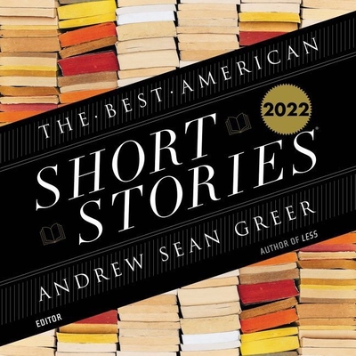 The Best American Short Stories 2022 By Andrew Sean Greer, Andrew Sean Greer (Editor), Heidi Pitlor Cover Image