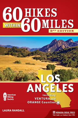 60 Hikes Within 60 Miles: Los Angeles: Including Ventura and Orange Counties Cover Image