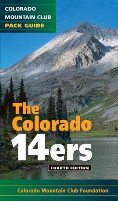 The Colorado 14ers, 4th Edition: The Official Mountain Club Pack Guide Cover Image