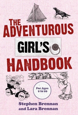 The Adventurous Girl's Handbook: For Ages 9 to 99 Cover Image