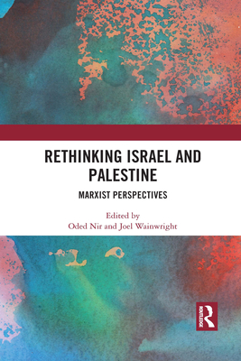 Rethinking Israel and Palestine: Marxist Perspectives Cover Image