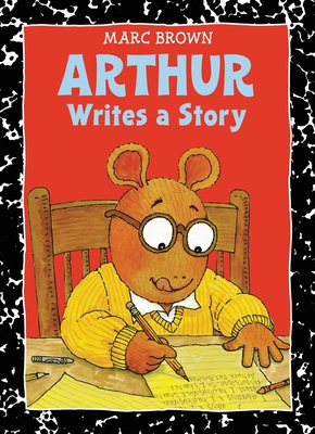 Cover for Arthur Writes a Story: An Arthur Adventure