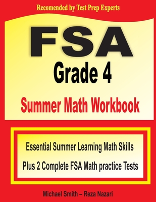 FSA Grade 4 Summer Math Workbook: Essential Summer Learning Math Skills plus Two Complete FSA Math Practice Tests Cover Image