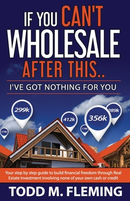 If You Can't Wholesale After This: I've Got Nothing For You... Cover Image