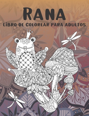 Rana - Libro de colorear para adultos By Leni Sánchez Cover Image