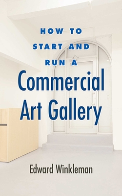 How to Start and Run a Commercial Art Gallery Cover Image