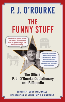 The Funny Stuff: The Official P. J. O'Rourke Quotationary and Riffapedia By P. J. O'Rourke Cover Image
