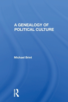 A Genealogy of Political Culture By Michael E. Brint Cover Image