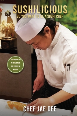 Sushilicious: So You Want to be a Sushi Chef Cover Image