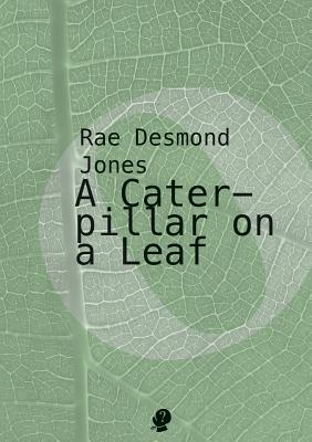 A Caterpillar on a Leaf By Rae Desmond Jones Cover Image