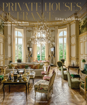 Private Houses of France: Living with History Cover Image