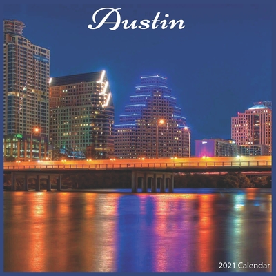 Austin 2021 Calendar: Official Austin 2021 Wall Calendar By Today Wall Calendar 2021 Cover Image