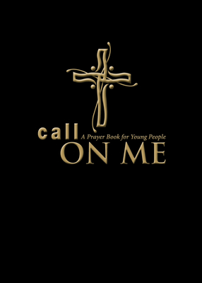 Call on Me: A Prayer Book for Young People Cover Image