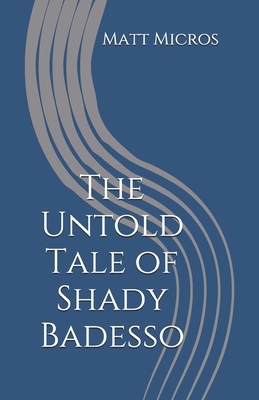 Cover for The Untold Tale of Shady Badesso