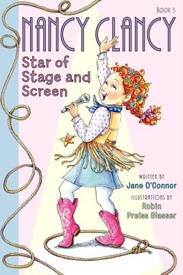 Fancy Nancy: Nancy Clancy, Star of Stage and Screen By Jane O'Connor, Robin Preiss Glasser (Illustrator) Cover Image