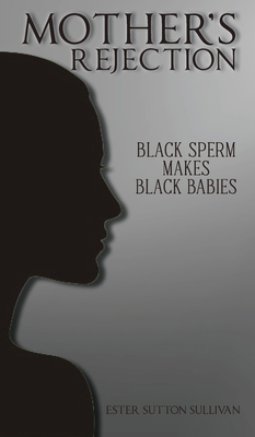 Mother's Rejection: Black Sperm Makes Cover Image