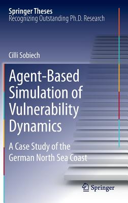 Agent-Based Simulation of Vulnerability Dynamics: A Case Study of the German North Sea Coast (Springer Theses)