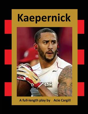 Kaepernick: A Full-Length Play Cover Image