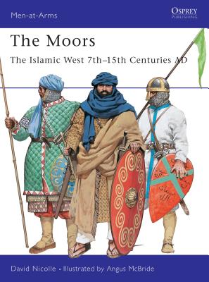 The Moors: The Islamic West 7th–15th Centuries AD (Men-at-Arms #348) Cover Image