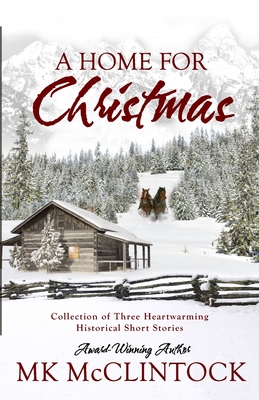 A Home for Christmas By Mk McClintock Cover Image