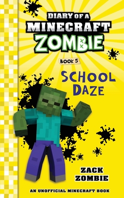 Diary of a Minecraft Zombie Book 5: School Daze By Zack Zombie Cover Image