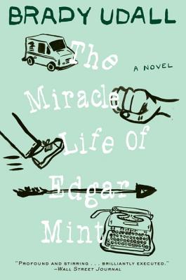 The Miracle Life of Edgar Mint: A Novel Cover Image