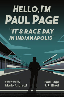 Hello, I'm Paul Page: It's Race Day in Indianapolis By Paul Page, J. R. Elrod Cover Image